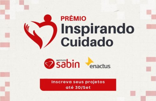 Primeira edição do Prêmio Inspirando Cuidado em parceria com o Instituto Sabin está com inscrições abertas