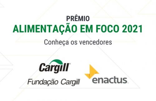 Fundação Cargill e Enactus Brasil anunciam campeões da sexta edição do Prêmio Alimentação em Foco