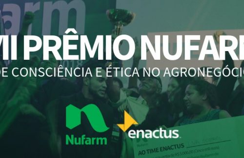 Nufarm e Enactus Brasil abrem as inscrições para todo Brasil no Prêmio Nufarm de Consciência e Ética no Agronegócio 2019; confira