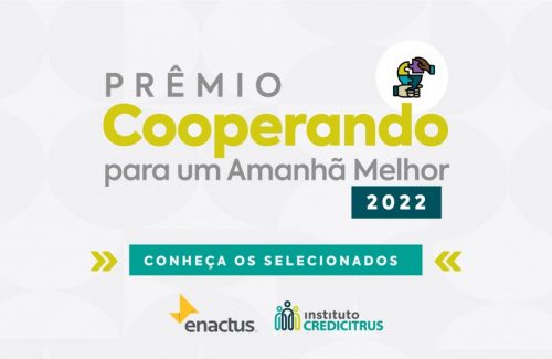 Instituto Credicitrus e Enactus Brasil anunciam projetos semifinalistas do Prêmio Cooperando para um Amanhã Melhor 2022