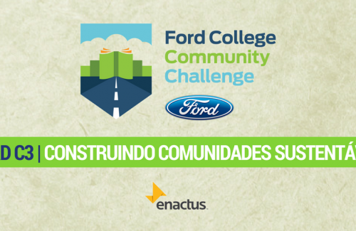 Parceria Ford C3 selecionará quatro Times Enactus para investimento de 5 mil dólares em projetos para construir comunidades sustentáveis; confira