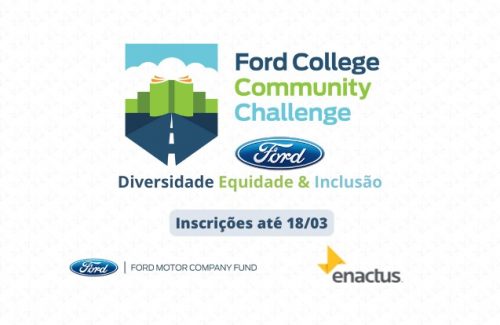 O Ford Motor Company Fund está lançando o Ford C3: Diversidade, Equidade e Inclusão com premiação de US$2500 para projetos da rede Enactus Brasil