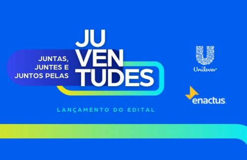 Unilever em parceria com Enactus Brasil lança novo edital focado em Desenvolvimento das Juventudes