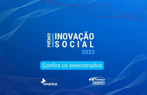 Amanco Wavin e Enactus Brasil selecionam os 6 projetos com maior destaque no Prêmio Inovação Social 2022